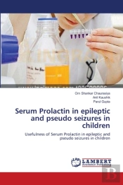 Serum Prolactin In Epileptic And Pseudo Seizures In Children