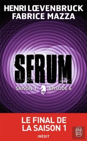 Serum Saison 1 - Episode 6