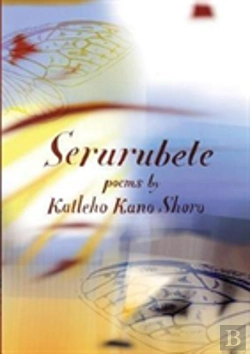 Bertrand.pt - Serurubele: Poems By Katleho Kano Shoro