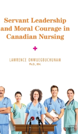 Bertrand.pt - Servant Leadership And Moral Courage In Canadian Nursing