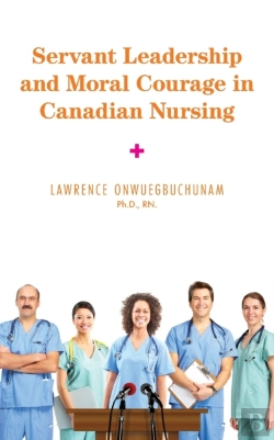 Bertrand.pt - Servant Leadership And Moral Courage In Canadian Nursing