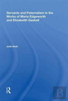 Servants And Paternalism In The Works Of Maria Edgeworth And Elizabeth Gaskell