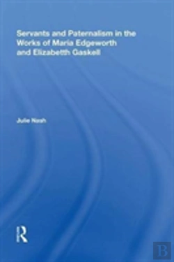 Bertrand.pt - Servants And Paternalism In The Works Of Maria Edgeworth And Elizabeth Gaskell