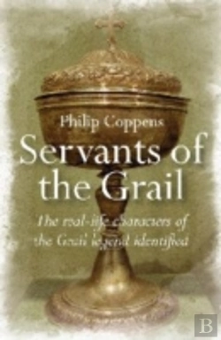 Bertrand.pt - Servants Of The Grail - The Real-Life Characters Of The Grail Legend Identified