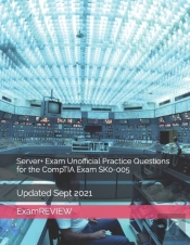 Server+ Exam Unofficial Practice Questions For The Comptia Exam Sk0-005