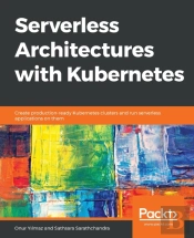 Serverless Architectures With Kubernetes