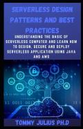 Serverless Design Patterns And Best Practices
