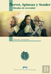 Servet, Spinoza Y Sender: Miradas De Eternidad