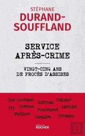 Service Après Crime : Vingt-Cinq Ans De Procès D'Assises
