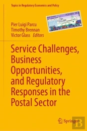 Service Challenges, Business Opportunities, And Regulatory Responses In The Postal Sector