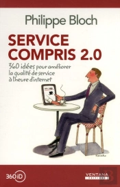 Service Compris 2.0 ; 360 Idées Pour Améliorer La Qualité De Service À L'Heure D'Internet