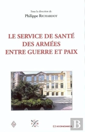 Service De Sante Des Armees Entre Guerre Et Paix (Le)
