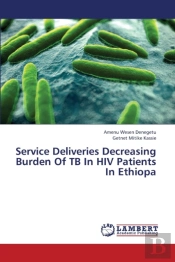 Service Deliveries Decreasing Burden Of Tb In Hiv Patients In Ethiopa