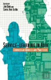 Service-Learning In Asia - Curricular Models And Practices