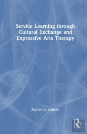 Service-Learning Through Cultural Exchange And Expressive Arts Therapy