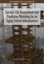 Service Life Assessment And Predictive Modeling For An Aging Critical Infrastructure