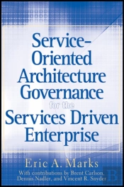 Service-Oriented Architecture Governance For The Services Driven Enterprise