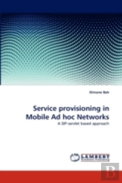 Service Provisioning In Mobile Ad Hoc Networks