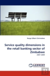 Service Quality Dimensions In The Retail Banking Sector Of Zimbabwe
