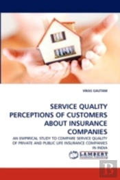 Service Quality Perceptions Of Customers About Insurance Companies
