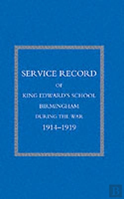 Bertrand.pt - Service Record Of King Edward'S School Birmingham 1914-1919