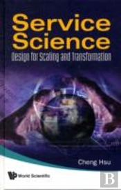 Service Science: Design For Scaling And Transformation
