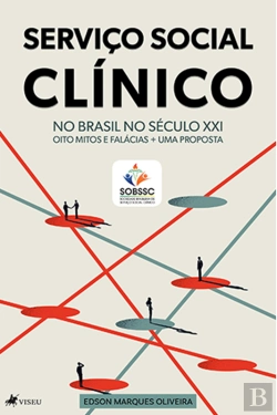 Bertrand.pt - ServiçO Social ClíNico No Brasil Do SéCulo Xxi