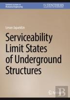 Serviceability Limit States Of Underground Structures