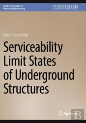 Serviceability Limit States Of Underground Structures