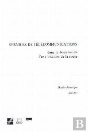 Services De Télécommunications Dans Le Domaine De L'Exploitation De La Route ; Dossier Thématique