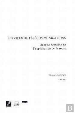 Bertrand.pt - Services De Télécommunications Dans Le Domaine De L'Exploitation De La Route ; Dossier Thématique