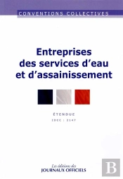 Services D'Eau Et D'Assainissement ; Convention Collective Nationale Étendue ; Idcc 2147 (4e Édition)