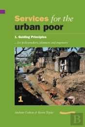 Services For The Urban Poor: Section 1. Guiding Principles For Policymakers, Planners And Engineers