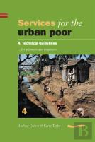 Services For The Urban Poor: Section 4. Technical Guidelines For Planners And Engineers