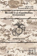 Services In An Expeditionary Environment - Mctp 3-40g (Formerly Mcwp 4-11.8)
