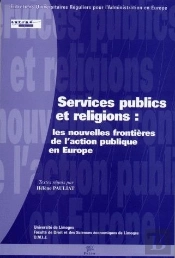Services Publics Et Religions ; Les Nouvelles Frontieres De L'Action  Publique En Europe