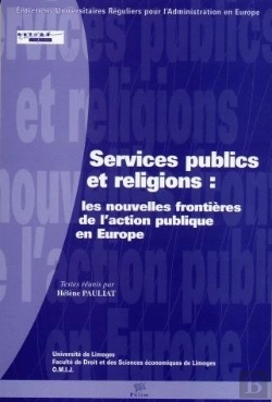 Bertrand.pt - Services Publics Et Religions ; Les Nouvelles Frontieres De L'Action  Publique En Europe