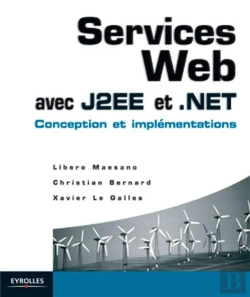 Bertrand.pt - Services Web Avec J2ee Et .Net ; Conception Et Implementations