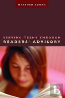 Serving Teens Through Readers' Advisory
