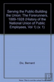 Serving The Public - Building The Union