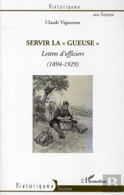 Servir La 'Gueuse' ; Lettres D'Officiers (1894 1929)
