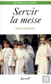 Servir La Messe ; Deuxieme Edition
