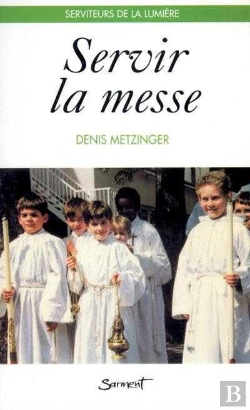 Bertrand.pt - Servir La Messe ; Deuxieme Edition