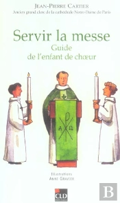 Servir La Messe Guide De L'Enfant De Coeur