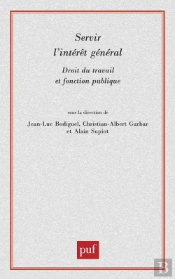 Bertrand.pt - Servir L'Intérêt Général ; Droit Du Travail Et Fonction Publique