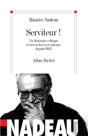 Serviteur ! : Un Itinéraire Critique À Travers Livres Et Auteurs Depuis 1945