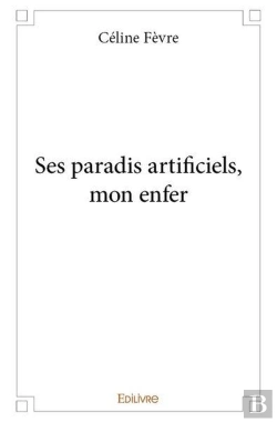 Bertrand.pt - Ses Paradis Artificiels, Mon Enfer