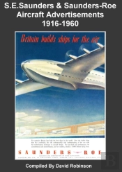S.E.Saunders & Saunders-Roe Aircraft Advertisements 1916-1960