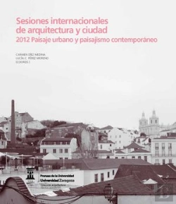 Bertrand.pt - Sesiones Internacionales De Arquitectura Y Ciudad. 2012 Paisaje Urbano Y Paisajismo Contemporáneo