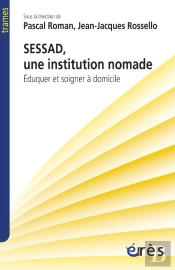 Sessad, Une Institution Nomade. Eduquer